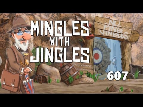 Mingles With Jingles Episode 607