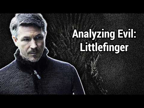 Analyzing Evil: Petyr "littlefinger" Baelish