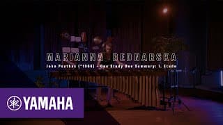 Marianna Bednarska | John Psathas - One Study One Summary: I. Etude | Yamaha Music