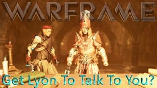 Warframe - How To Get Lyon To Talk To You? [and Why!]