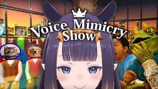 【voice Mimicry Show】 Makin Some Noises