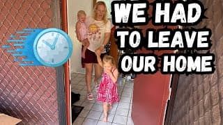We Had To Leave Our Home