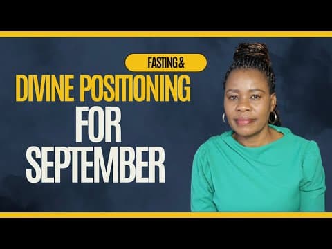 Fasting, Positioning & Divine Direction For The Month Of September