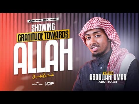 Embrace Allah's Blessings: A Guide To Gratitude | Abdullahi Umar
