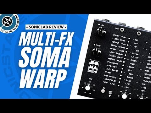 Soma Warp -  Unique Studio Multi-fx | Soniclab Review