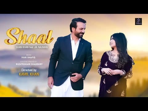 Shaal By Shan Khan & Jia Nauman New Pashto Song 2024.