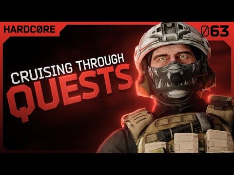 Cruising Through Quests! - #063 - Hardcore Final Chapter - Escape From Tarkov