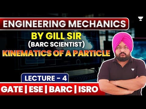 L4 | Engineering Mechanics | Kinematics Of A Particle | Gate Ese Barc Isro | J S Gill