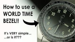 How To Use A Wolrd Time Bezel - Tutorial Of One Of The Simplest And Most Underrated Complications