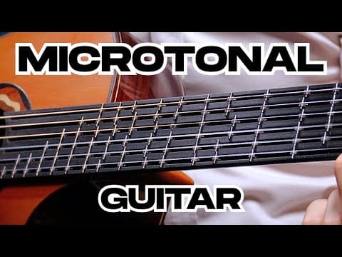 Microtonal Guitar: Music Beyond The 12 Notes