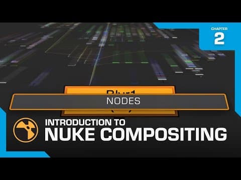 Introduction To Nuke Compositing Chapter 02: Essential Nodes Explained