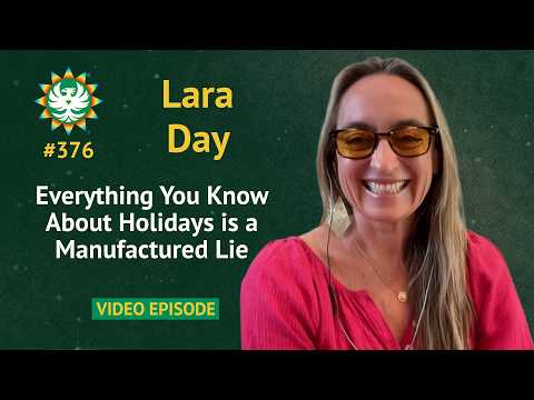 Everything You Know About Holidays Is A Manufactured Lie | Lara Day