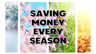 Simple Habits To Save Money During Every Season Of The Year!