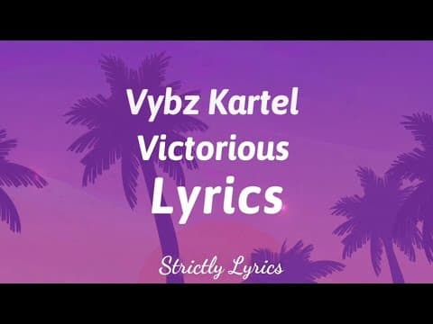 Vybz Kartel - Victorious Lyrics | Strictly Lyrics