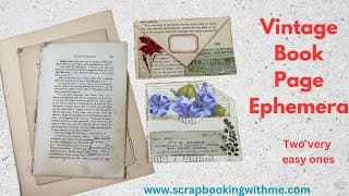 New Series ~ Using Up Those Old Book Pages ~ Creating Beautiful Ephemera