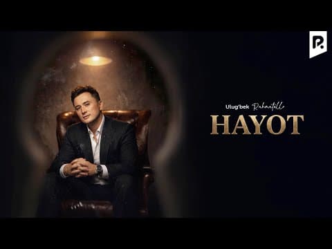 Ulug'bek Rahmatullayev - Hayot (official Music)