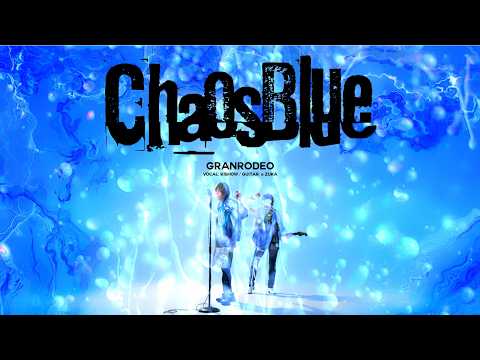 Granrodeo / Chaosblue
