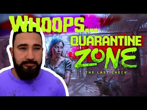 Quarantine Zone: The Last Check - Whoops...