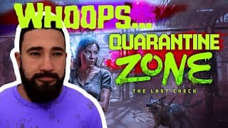 Quarantine Zone: The Last Check - Whoops...