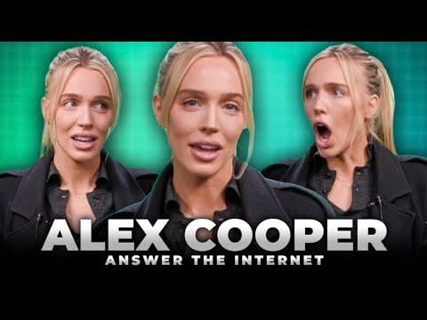 Alex Cooper Answers The Internets Weirdest Questions.
