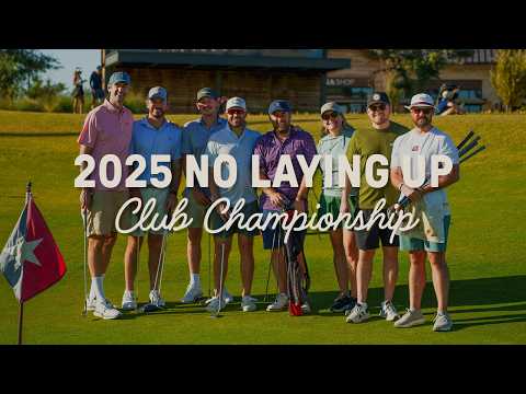 2025 No Laying Up Club Championship