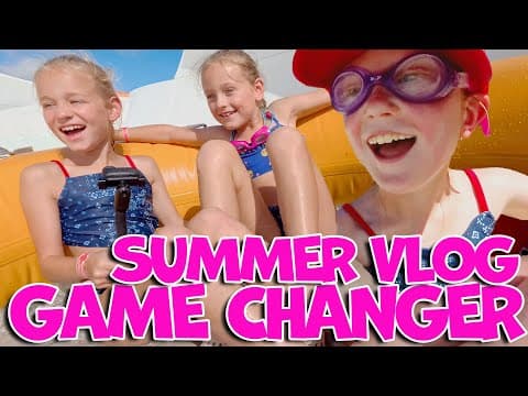 Our Summer Vlog Game Changer