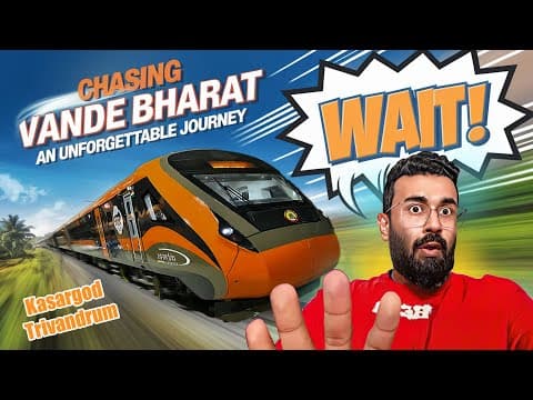 Vande Bharath  Express Adventure - The Journey I’ll Never Forget! | Kasargod To Trivandrum