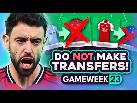 Watch This Before Making Fpl Gw23 Transfers! ❌ Transfer Plans & Strategy | Gameweek 23