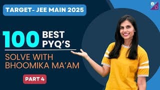 100 Best Pyq's | Most Important Questions |part 4 | Jee Main 2025 | Math | Bhoomika Ma'am