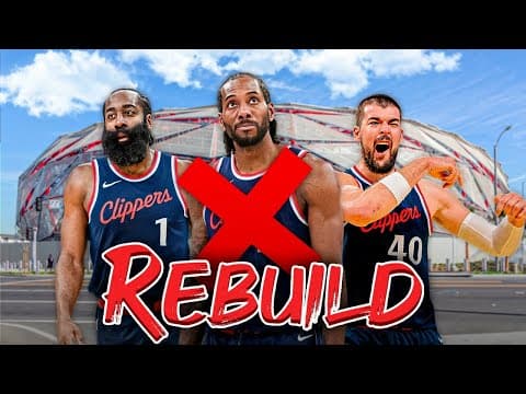 The Clippers Are A Dumpster Fire...let's Rebuild Them