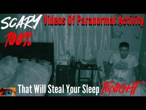 Scary Videos Of Paranormal Activity That Will Steal Your Sleep V57 Warning Disturbing Scenes