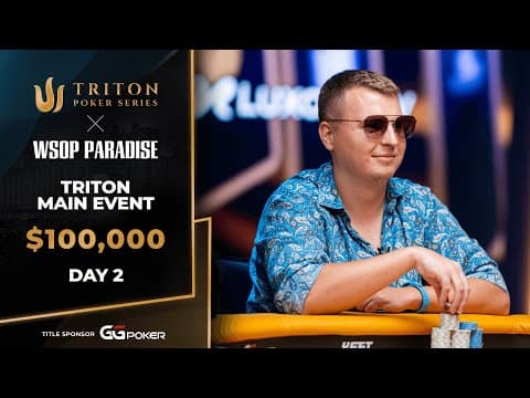 $100k Nlh Main Event – Event #9, Day 2 | Triton Poker Series X Wsop Paradise 2025
