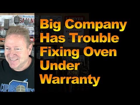 Big Company Has Trouble Fixing Oven Under Warranty