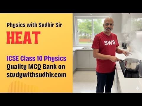 Heat And Calorimetry Chapter - Icse Class 10 Physics | Clear Explanation For Weak Students
