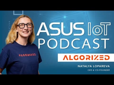 Asus Aiot Podcast Ep.13 Perceptual Ai For Human Safety And Hmi (ft. Natalya Lopareva, Algorized)