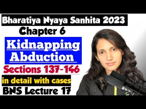 Bns Lecture 17 | Kidnapping & Abduction In Bns | Sections 137 To 146 In Bns