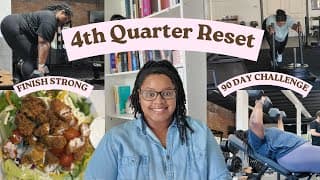 4th Quarter Reset | My 90 Day Habit Building Challenge | 100lb Weight Loss Journey