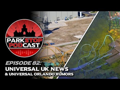 Universal Uk News & Orlando Rumors - Parkstop Podcast