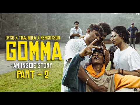 Gomma - An Inside Story (part 2) Feat. Thajmola, Ofro, Ken Royson I @atticulture