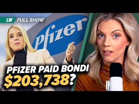 Pam Bondi Paid By Pfizer?! | Ep 217