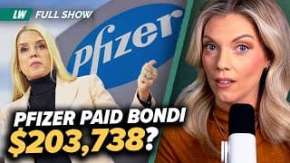 Pam Bondi Paid By Pfizer?! | Ep 217
