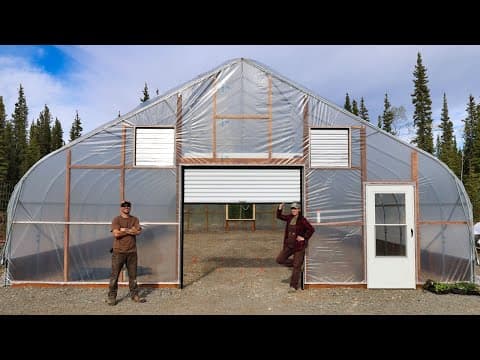 Completing Our Alaska Sized Greenhouse – Plastic Cover, Installing Doors & Roll-up Sides