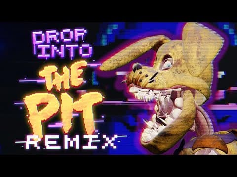 Fnaf Into The Pit Song "drop Into The Pit (remix)"