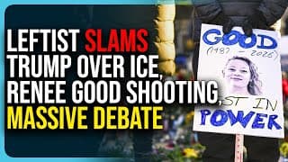 Leftist Slams Trump Over Ice, Renee Good Shooting, Massive Debate
