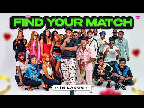Find Your Match! 15 Girls & 15 Guys | Lagos Nigeria 🇳🇬 Edition!