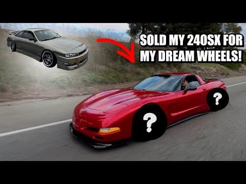 Sold My 240sx To Get My Dream Wheels For My C5 Corvette!