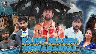 Rainy Season Sothanaigal | Micset