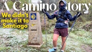We Didn't Make It To Santiago: A Camino Story