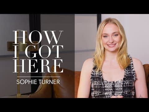Sophie Turner Talks Through Career Highlights And Obstacles: How I Got Here | Bazaar Uk