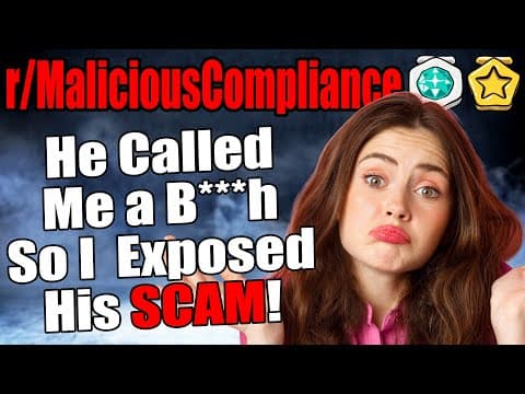 R/maliciouscompliance - He Called Me A B***h, So I Exposed His Scam!
